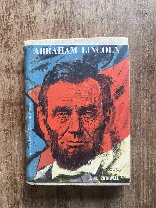Abraham Lincoln - Bothwell J. R. (4w6)