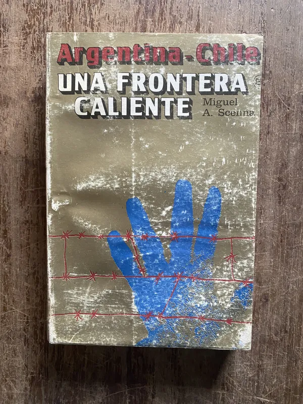 Argentina-Chile: Una Frontera Caliente - Scenna (4w6)
