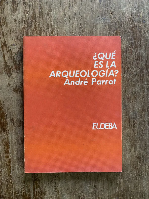 ¿Que es la Arqueologia? - Parrot Andre (5c3)