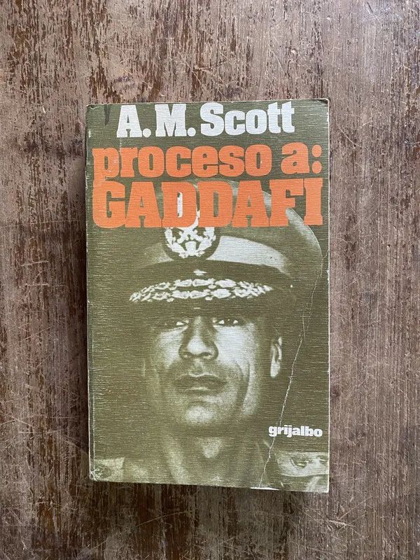 Proceso a: Gaddafi - Scott A. M. (5c3)