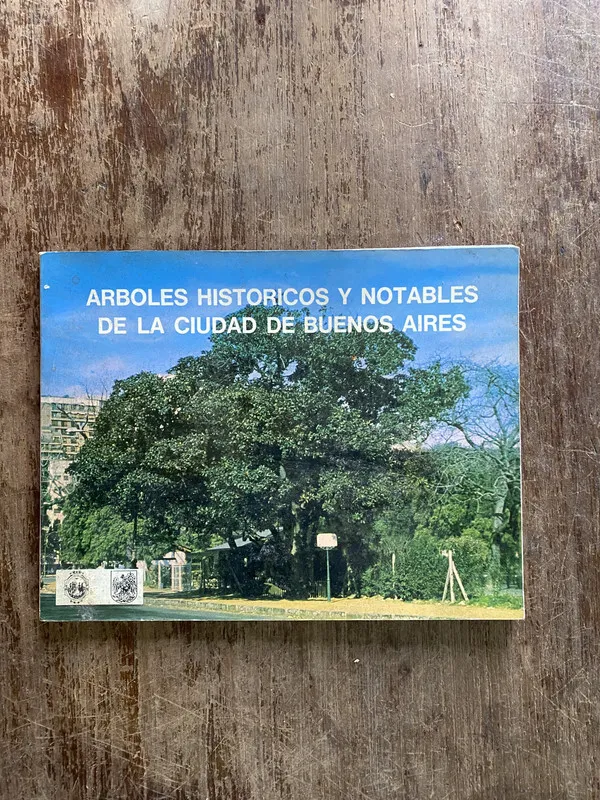 ARBOLES HISTORICOS Y NOTABLES DE LA CIUDAD DE BUENOS AIRES