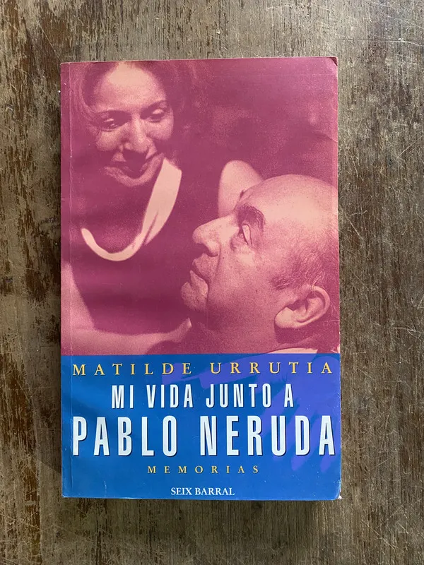 Mi vida junto a Pablo Neruda - Urrutia Matilde (5i1)