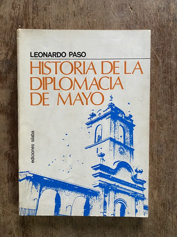 Historia de la Diplomacia de Mayo - Paso Leonardo (5i2)