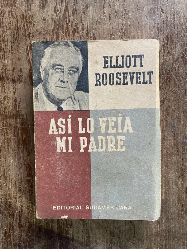 Asi lo veia mi padre - Roosevelt Elliott (5i2)