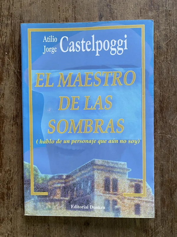 El maestro de las sombras - Castelpoggi Atilio Jorge (5i2)