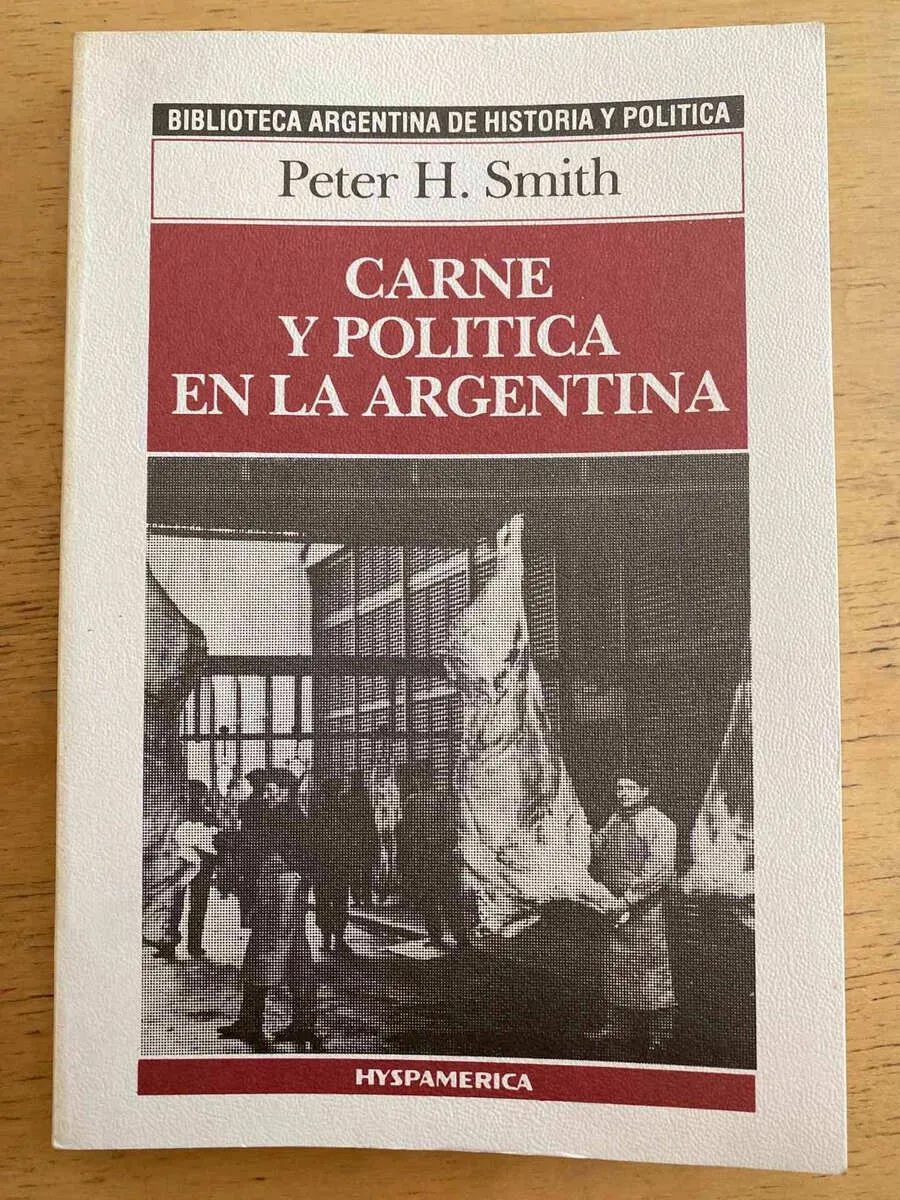 Carne Y Politica En La Argentina (k2) - Smith, Peter (k2)