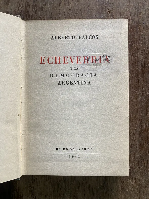 Echeverria y la democracia argentina - Palcos Alberto (5i3)