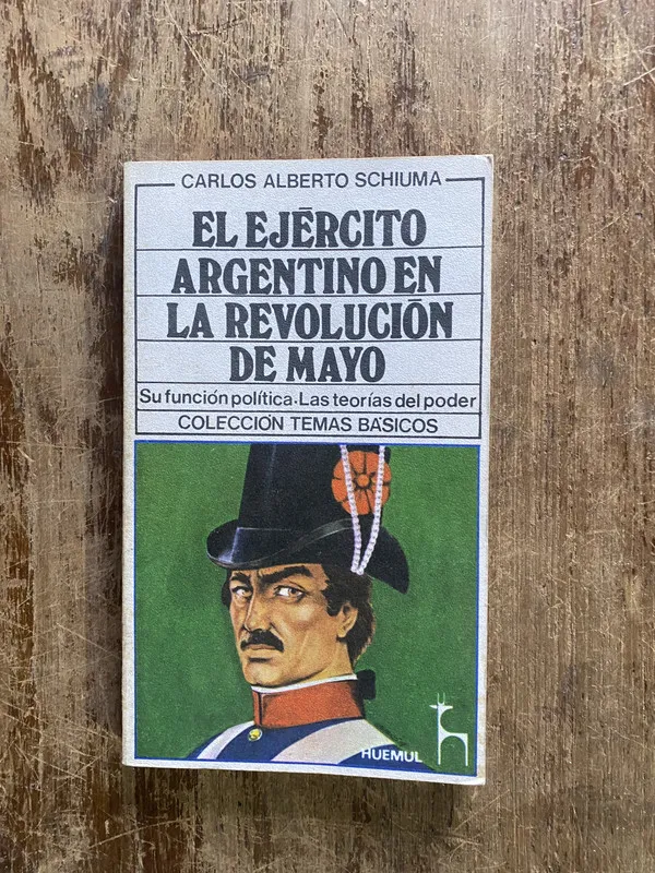 El Ejercito Argentino en la Revolucion de - Schiuma (5i4)