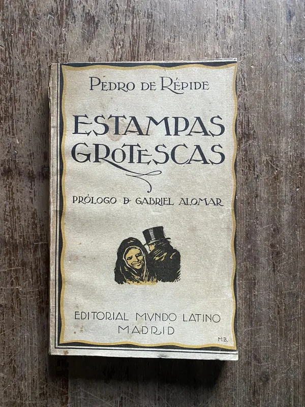 Estampas Grotescas - De Repide Pedro (5i6)