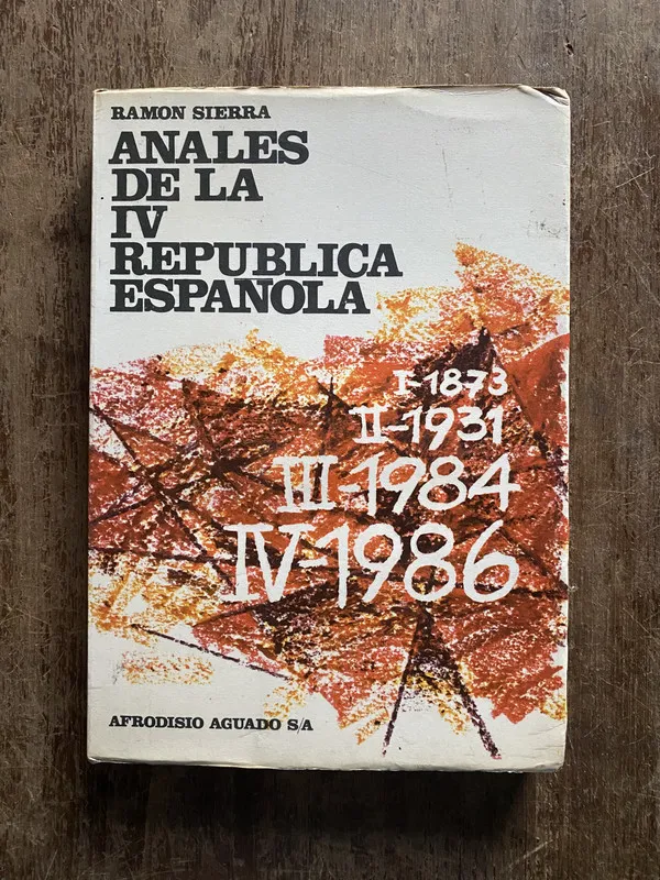 Anales de la IV Republica Española - Sierra Ramon (5i6)