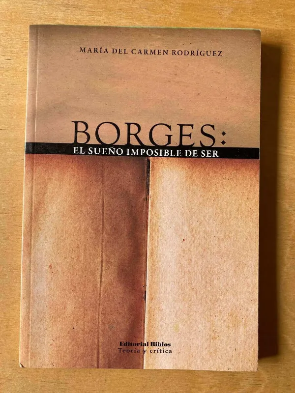 Borges: El Sueño Imposible De Ser - Rodriguez (C6)