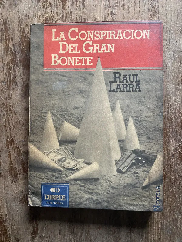 Tapa de La Conspiracion Del Gran Bonete - Larra Raul (5i6)