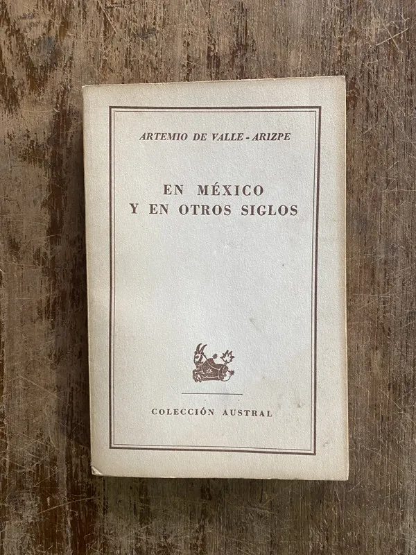 En Mexico y en otros siglos - Valle-Arizpe Artemio de (4y6)