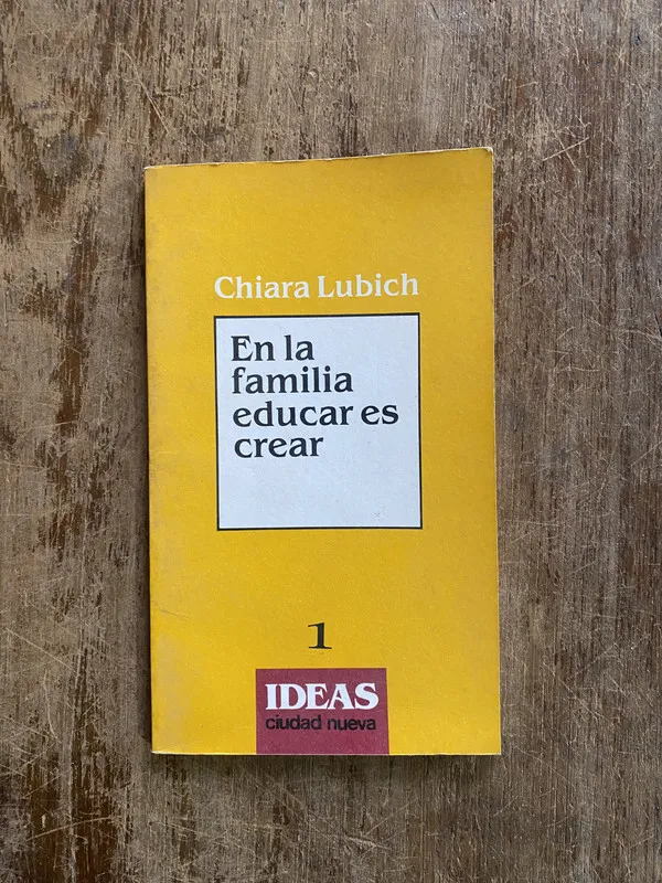 En la familia educar es crear - Lubich Chiara (4y6)