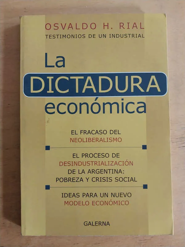 La Dictadura Economica. El Fracaso Del Neo- Rial, O. (i1)