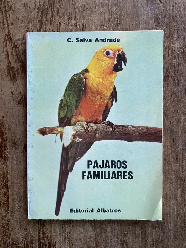Pajaros Familiares - Andrade C. Selva (4y6)
