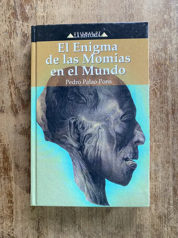 El Enigma de las Momias en el Mundo - Palao Pons (4y1)