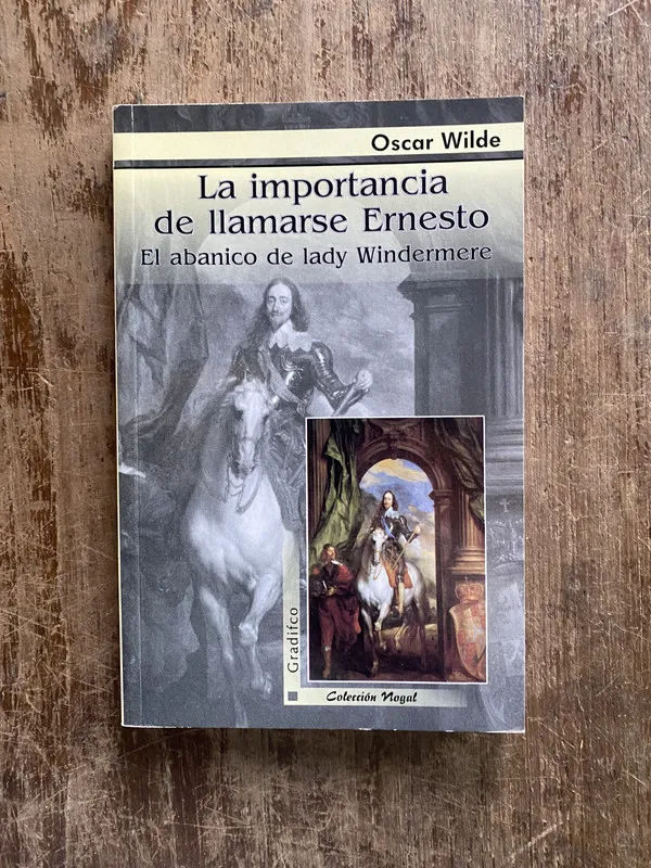 La importancia de llamarse Ernesto - Wilde Oscar (4y7)
