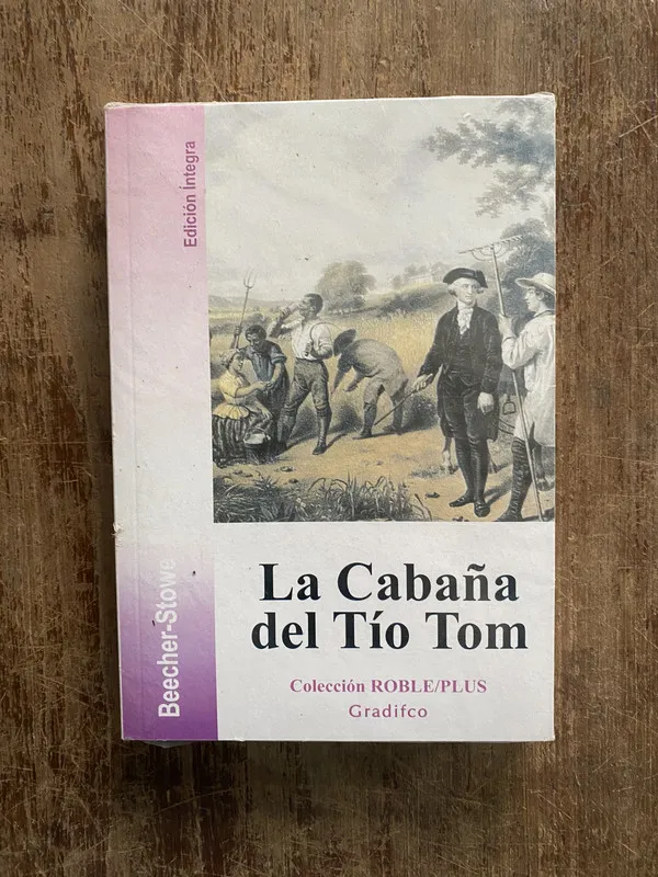 La Cabaña del Tio Tom - Beecher-Stowe (4z6)