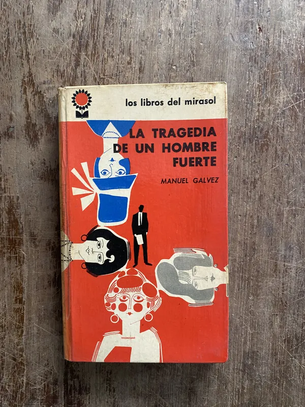 La tragedia de un hombre fuerte - Galvez Manuel (4z5)