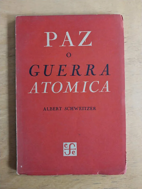 Paz O Guerra Atomica - Schweitzer, Albert (i4)