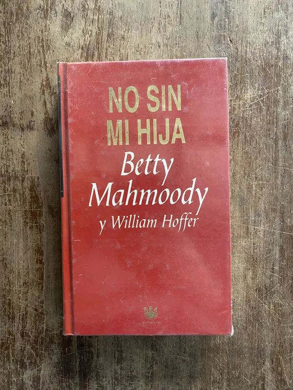 No sin mi hija - Mahmoody Betty y Hoffer William (4z4)