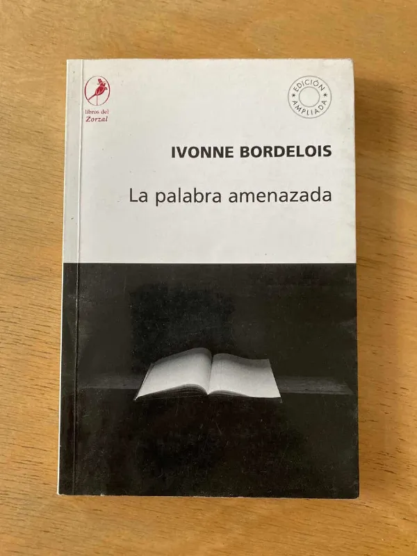 La Palabra Amenazada - Bordelois, Ivonne (X3)