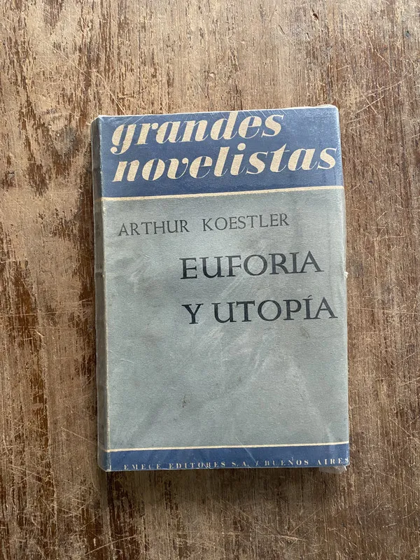 Euforia y Utopia - Koestler Arthur (4z3)