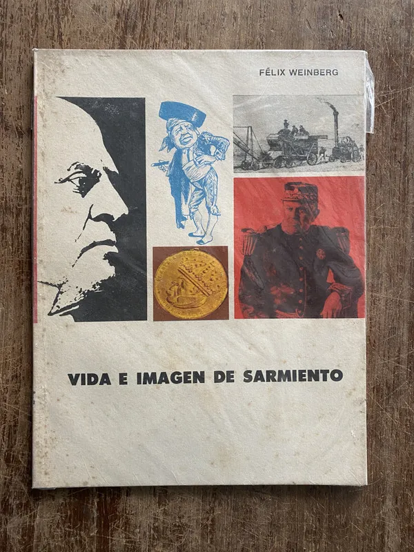 Vida e imagen de Sarmiento - Weinberg Felix (4z2)