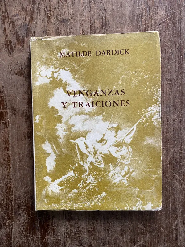 Venganzas y traiciones - Dardick Matilde (5i7)