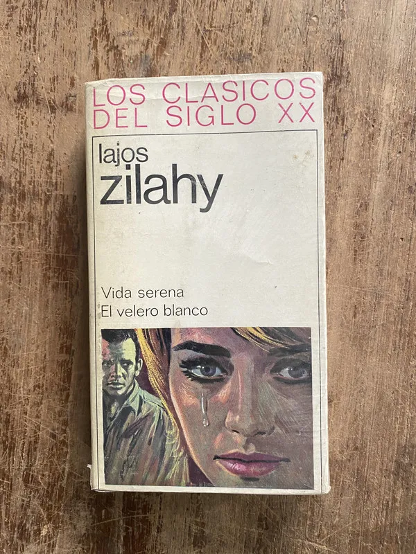 Vida serena / El velero blanco - Zilahy Lajos (5i7)
