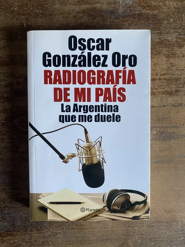 Radiografia de mi pais - Gonzalez Oro Oscar (4z1)