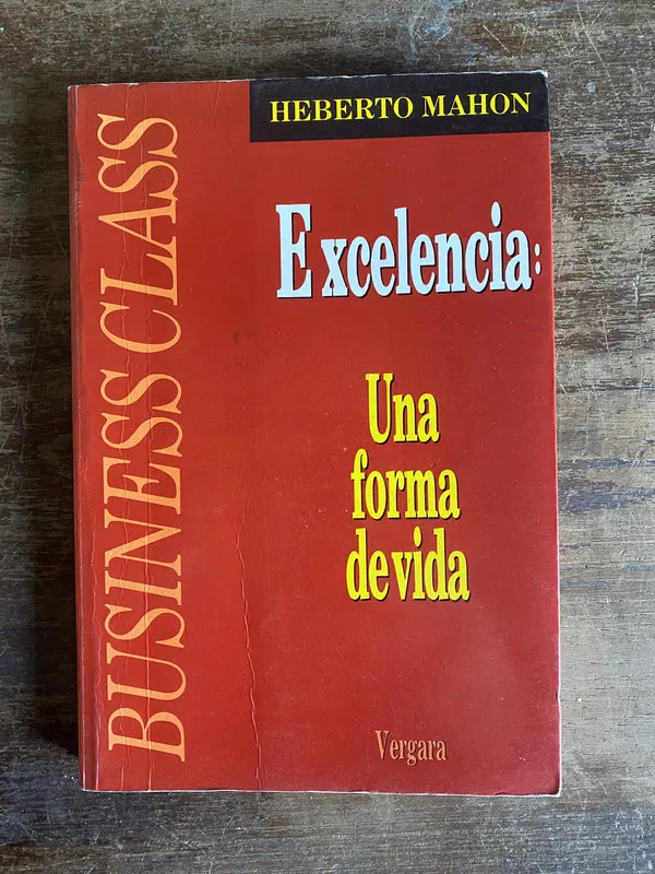 Excelencia: Una forma de vida - Mahon Heberto (5a6)