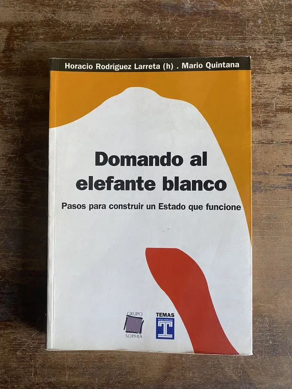 Domando al elefante blanco - Rodriguez Larreta (h) (5a6)