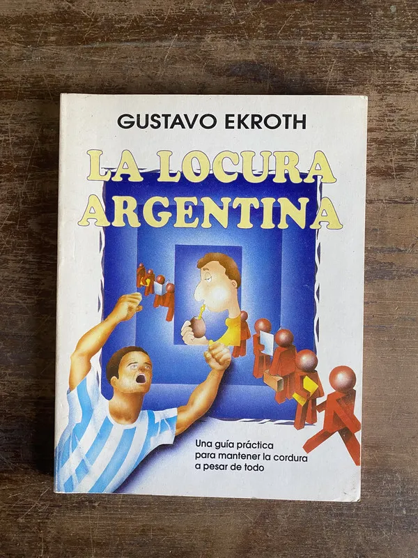 Tapa de La locura argentina - Ekroth Gustavo (5a5)