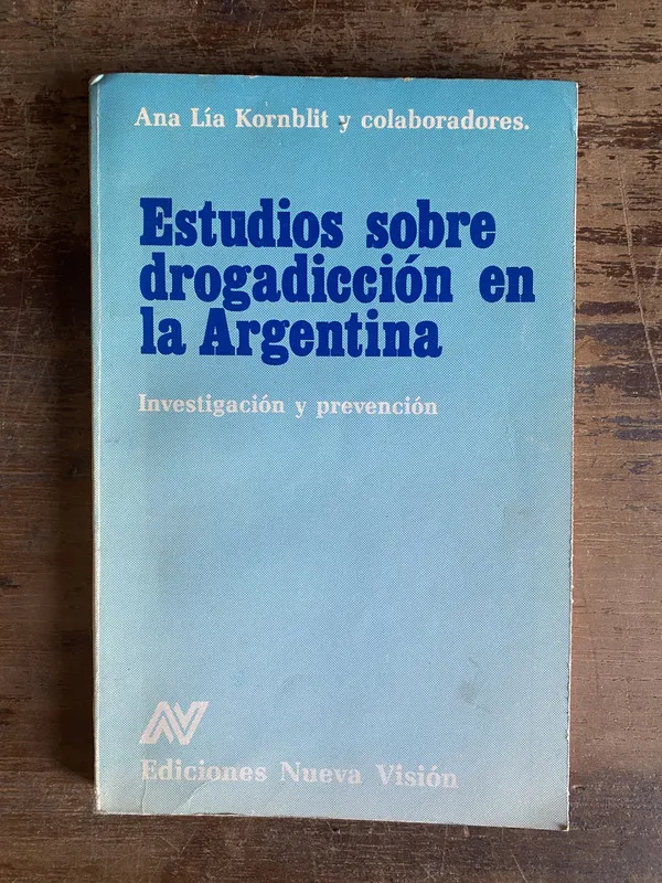 Estudios sobre drogadiccion en la Argentina - Kornblit (5a5