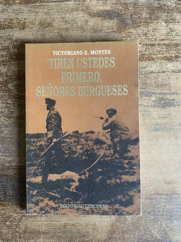 Tiren ustedes primero señores burgueses - Montes (5a4)