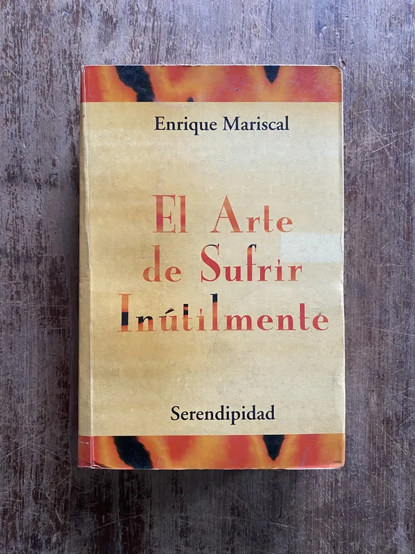 El Arte de Sufrir Inutilmente - Mariscal Enrique (5a1)