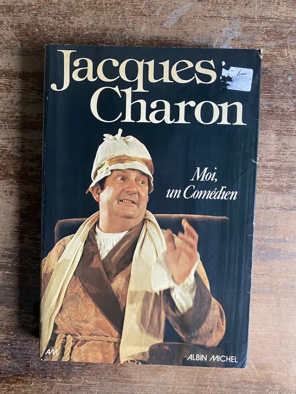 Moi un Comedien (en frances) - Charon Jacques (5b2)