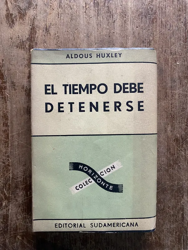El tiempo debe detenerse - Huxley Aldous (5b4)