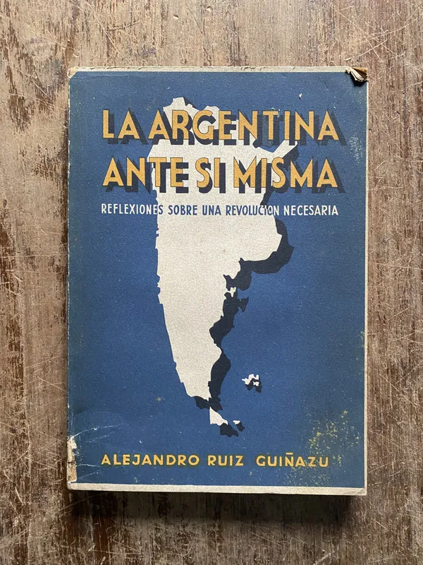 La Argentina ante si misma - Ruiz Guiñazu Alejandro (5b5)