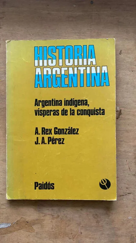 Argentina Indigena, Visperas De La Conq- Rex Gonzalez (C1)