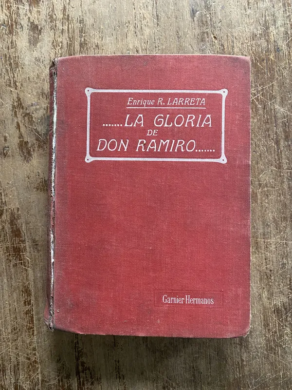 La Gloria de Don Ramiro - Larreta Enrique R. (4z7)