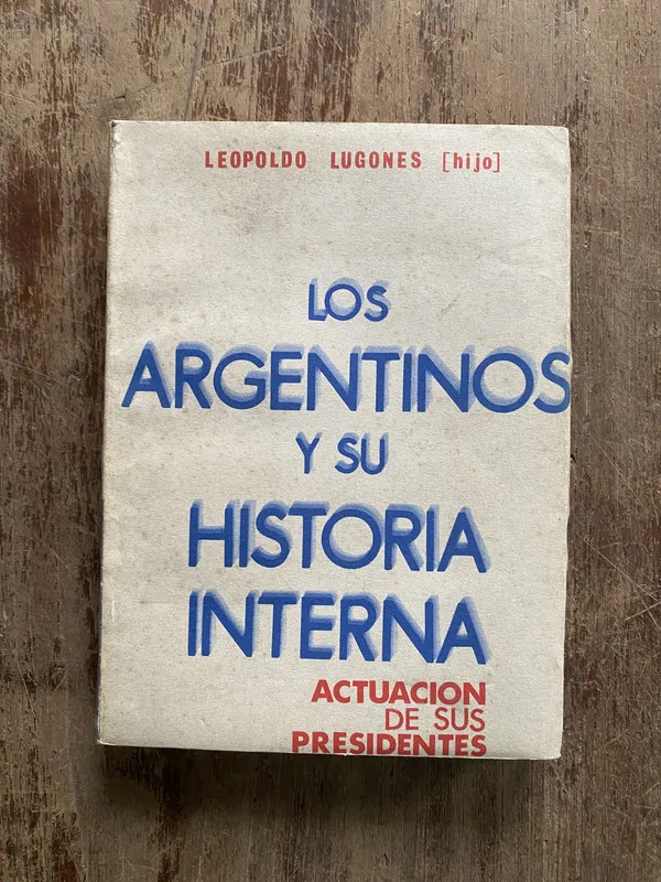 Tapa de Los argentinos y su historia interna - Lugones (4z7)