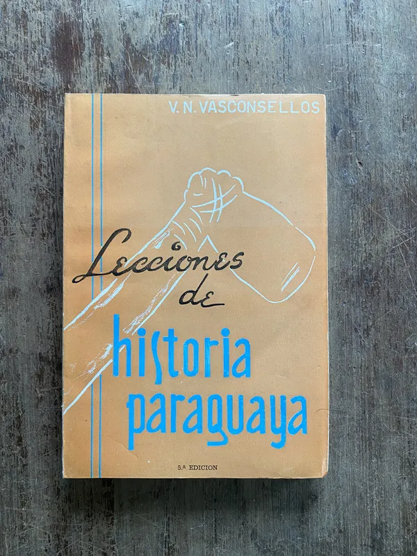 Lecciones de historia paraguaya - Vasconsellos V. N. (5b6)