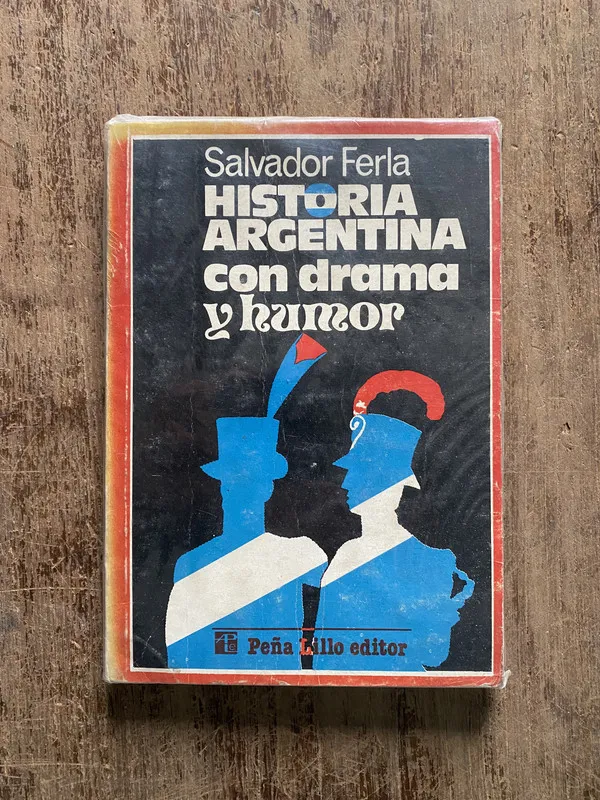 Historia Argentina con drama y humor - Ferla Salvador (5h2)
