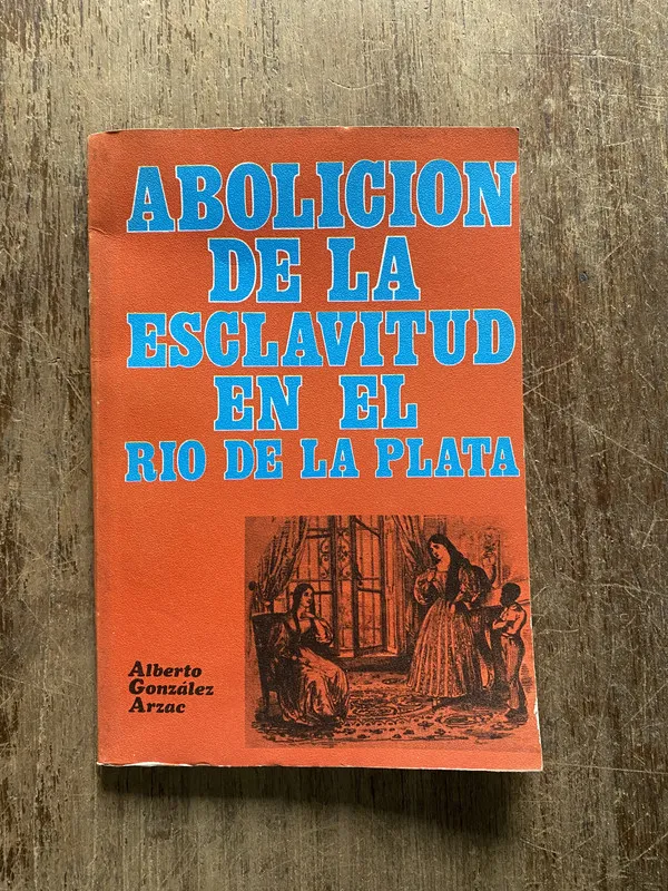 Abolicion de la esclavitud en el Rio - Gonzalez Arzac (5h2)