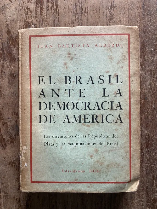 El Brasil ante la democracia de America - Alberdi (5h2)