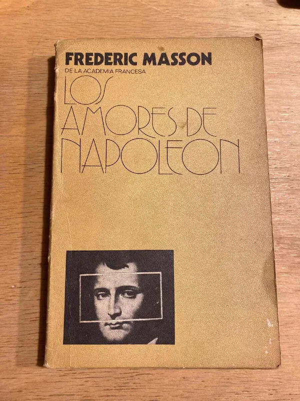 Los Amores De Napoleon - Masson, Frederic (o5)