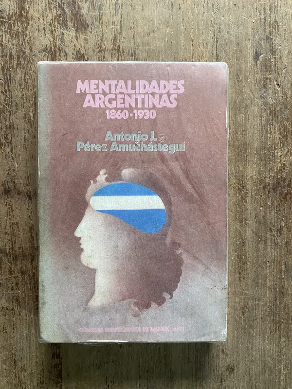 Mentalidades Argentinas - Perez Amuchastegui (5h3)